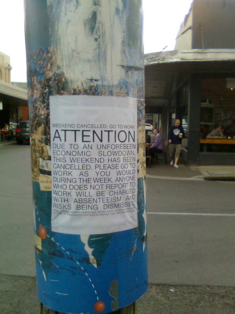 Street sign: Attention, Weekend Cancelled - Go to work