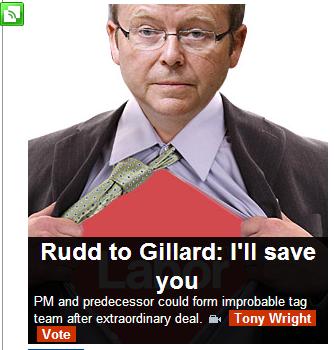 AGE_06_08_2 Picture of Kevin Rudd pulling his shirt apart to reveal a superhero costume with "Rudd to Gillard: I'll Save You"